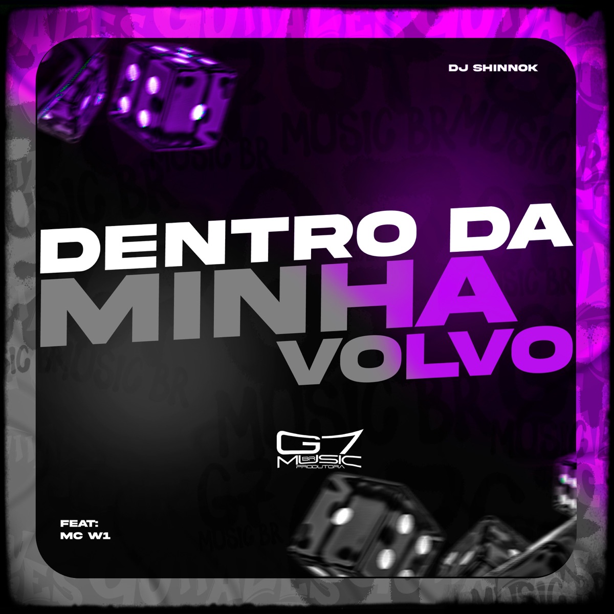 Dentro da Minha Volvo (feat. MC W1) - Single by DJ SHINNOK album cover