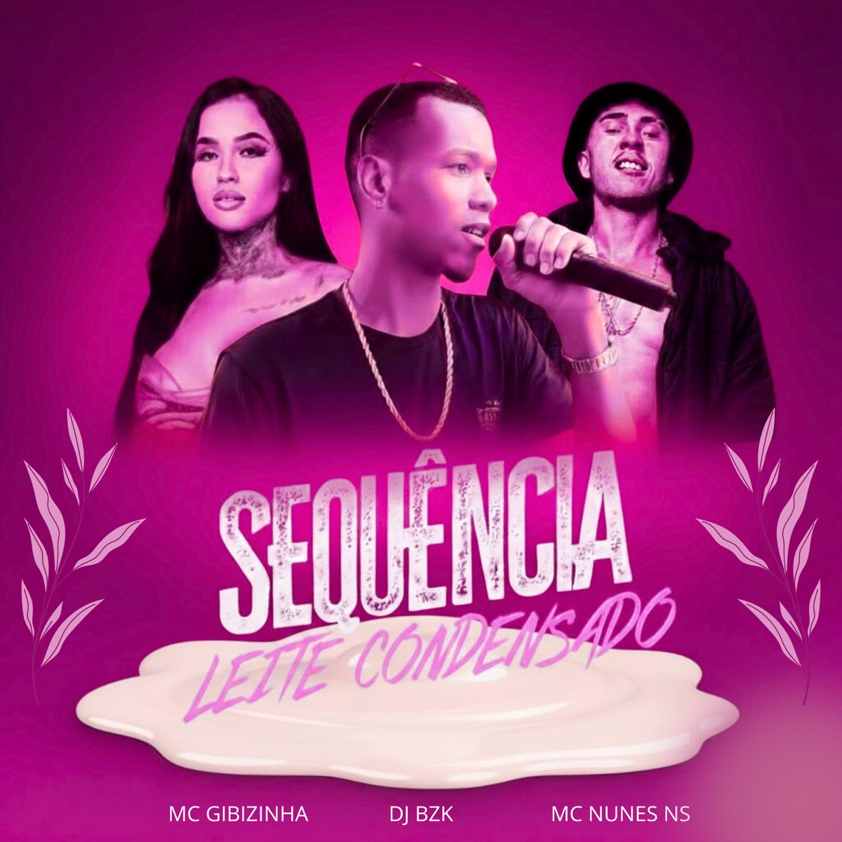 Sequência Leite Condensado - Single by MC GIBIZINHA, MC Nunes NS & DJ BZK album cover