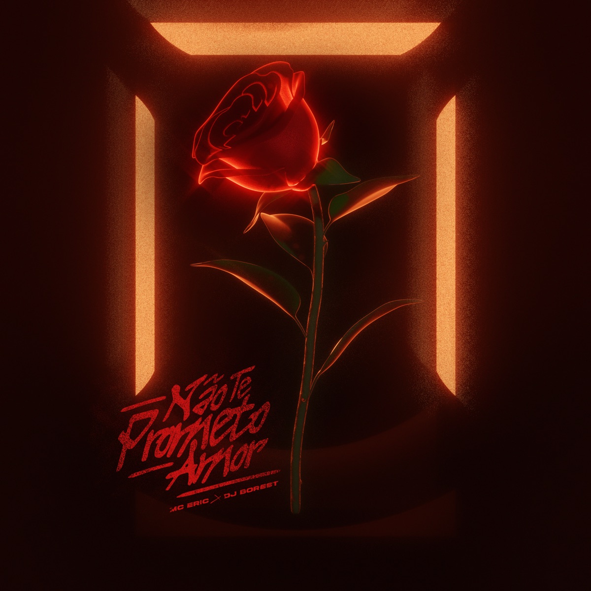 Não Te Prometo Amor (feat. DJ Borest) - Single by Mc Eric album cover