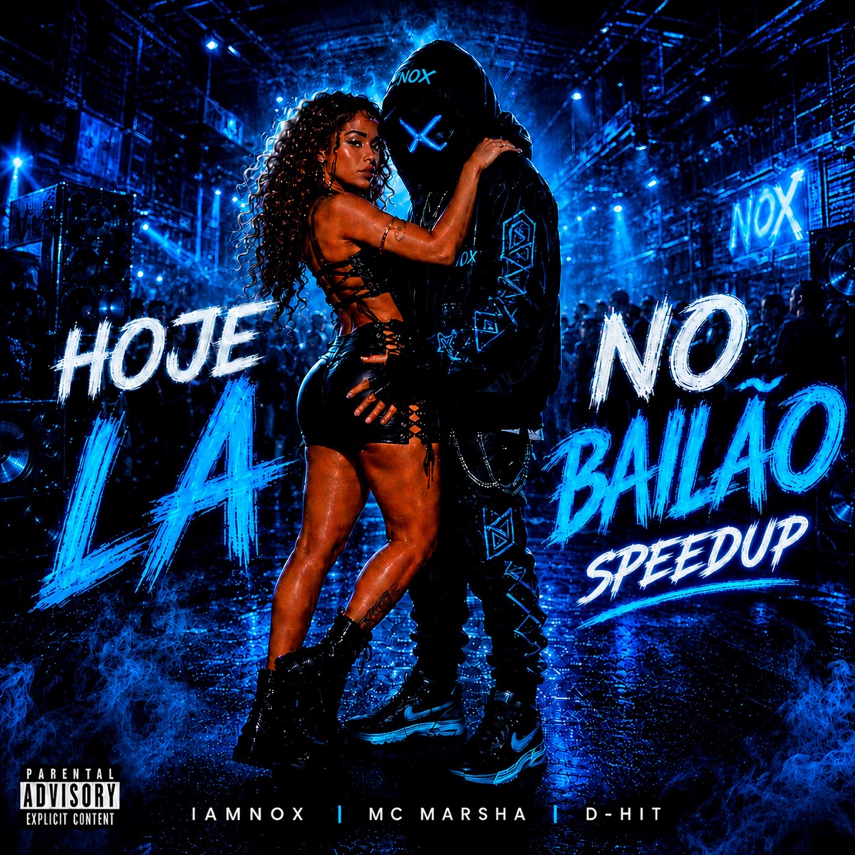 Hoje la no Bailão (Speed Up) - Single by I am Nox, MC Marsha & D-Hit album cover