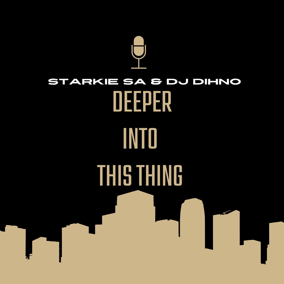 Deeper into this thing - Single by Starkie SA & Dj DIHNO album cover