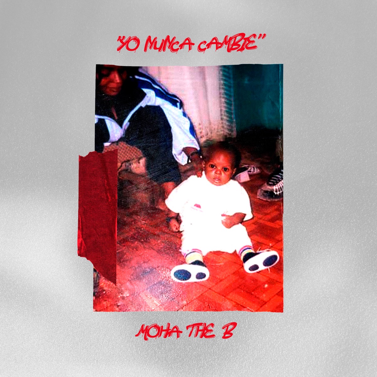 Yo Nunca Cambié by Moha the B & Big Papa313 album cover