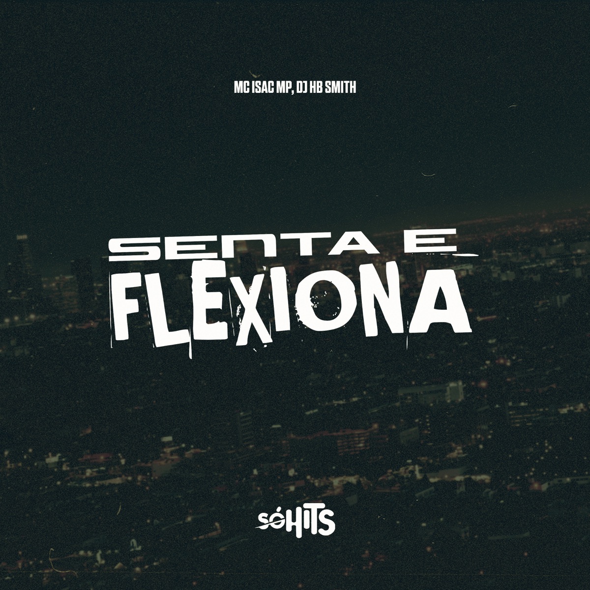 Senta e Flexiona - Single by MC Isac Mp & Dj Hb Smith album cover