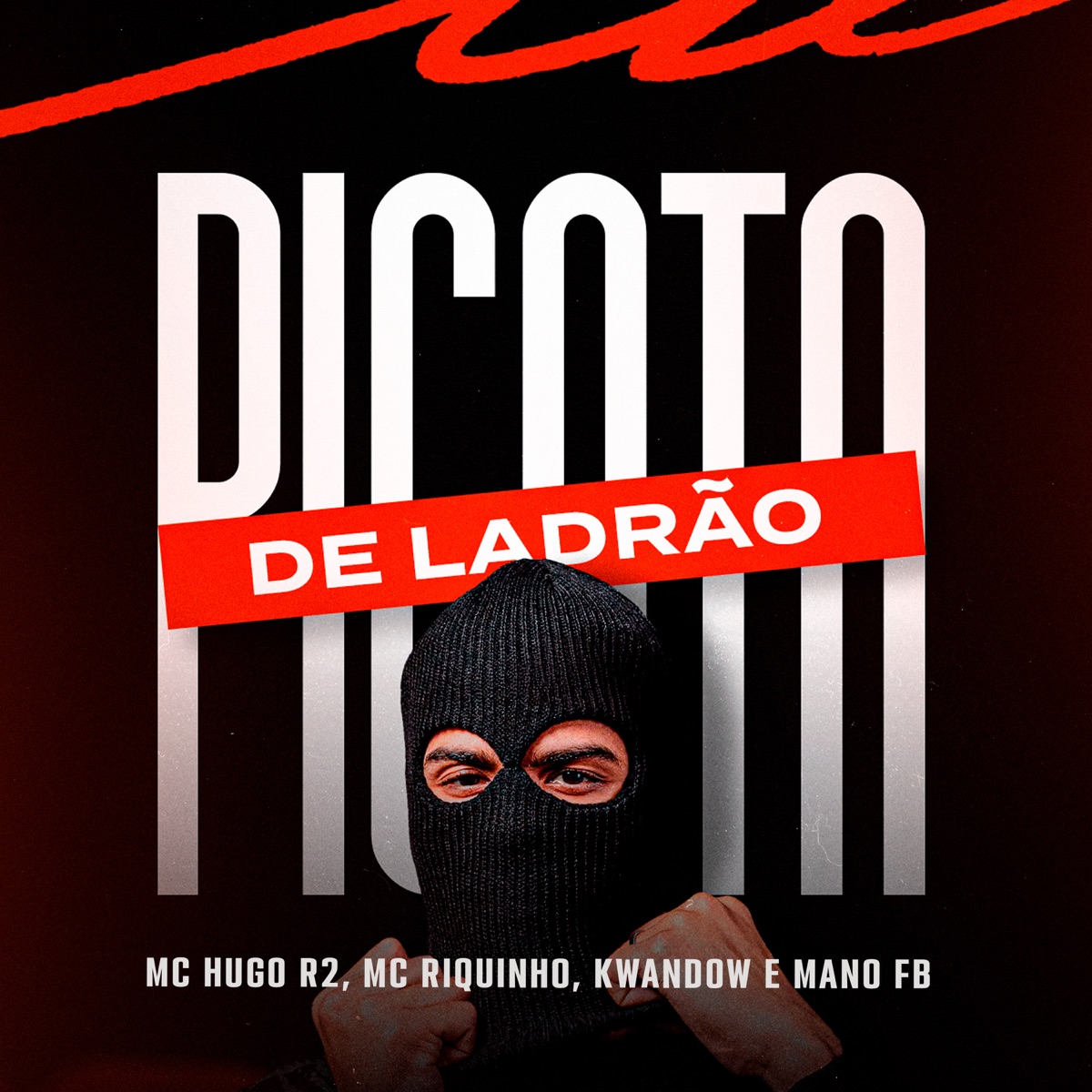 Picota de Ladrão - Single by MC Hugo R2, Kwandow & Mc Riquinho album cover