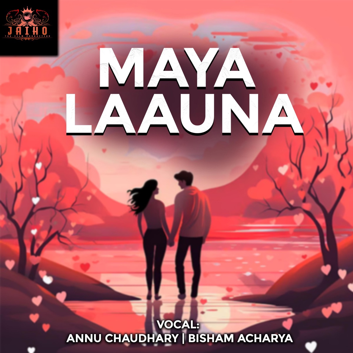 Maya Launa (feat. Bisham Acharya & Annu Chaudhary) - Single by Shiseer Jai Kharel album cover