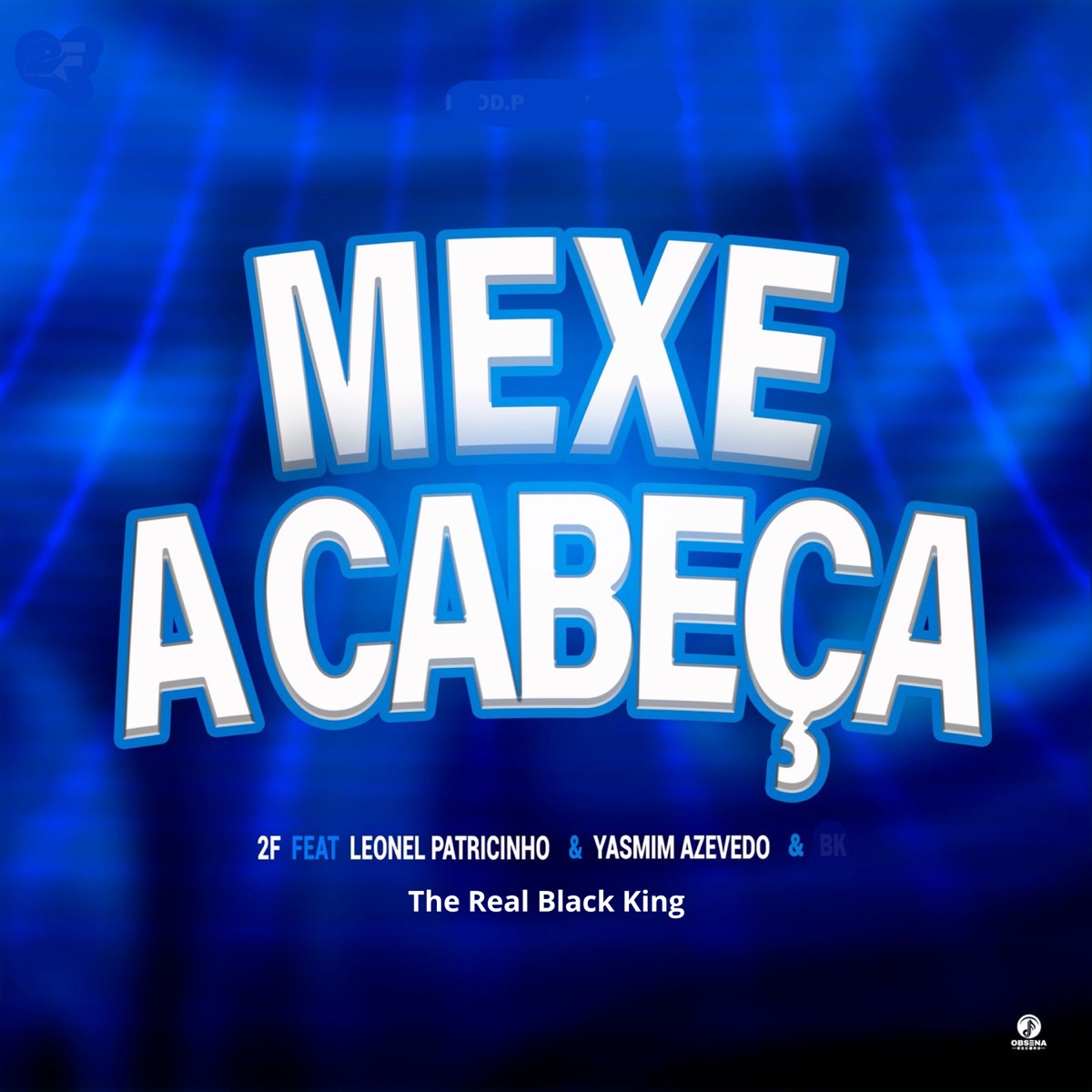 Mexe a Cabeça (feat. LEONEL PATRICINHO) - Single by 2F, Yasmim Azevedo & THE REAL BLACK KING album cover