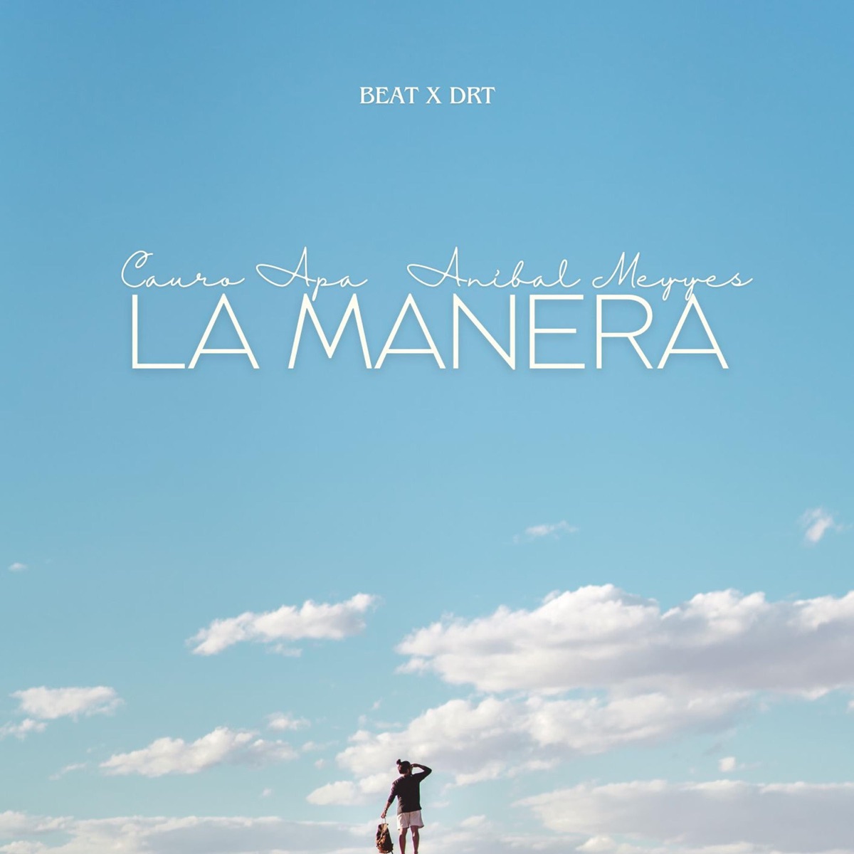 La Manera (feat. Cauro Apa & DRT) - Single by Anibal Meyyes album cover