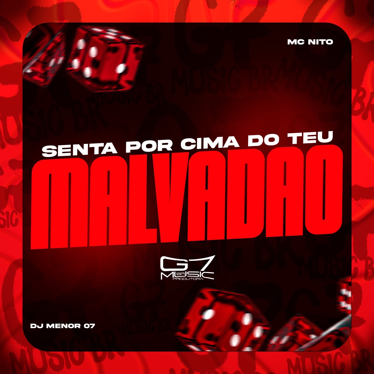 Senta por Cima do Teu Malvadão - Single by DJ MENOR 07 & MC Nito album cover
