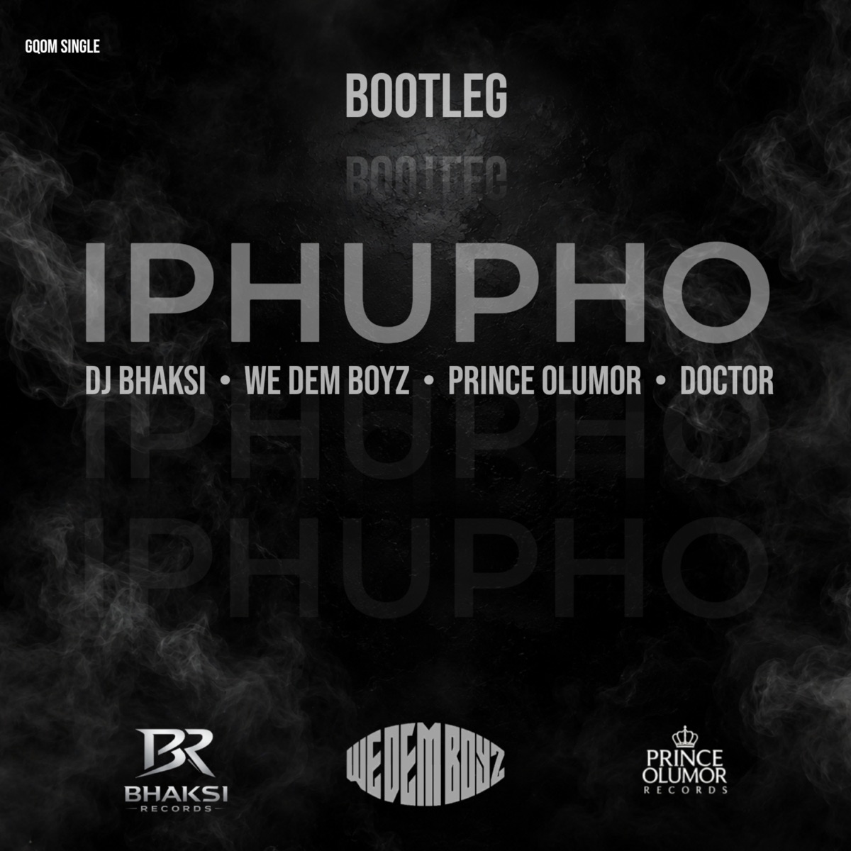 Iphupho Bootleg - Single by DJ Bhaksi, We Dem Boyz, Prince Olumor & Doctor album cover