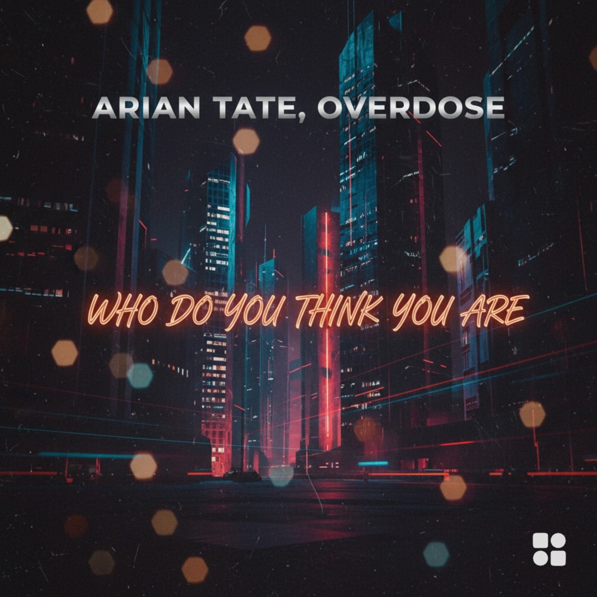 Who Do You Think You Are - Single by Arian Tate & Overdose album cover