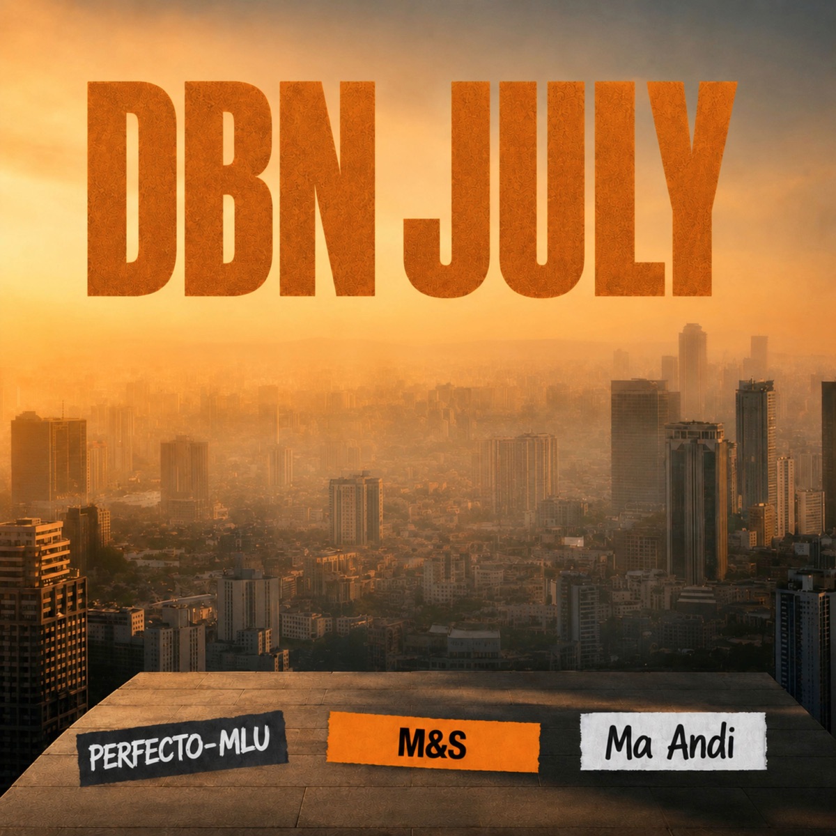 DBN July - Single by Ma Andi, PERFECTO-MLU & MS album cover