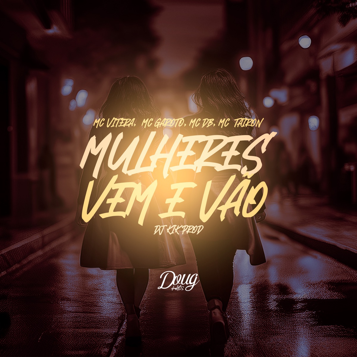 Mulheres Vem E Vão (feat. Mc Garoto) - Single by Mc Vitera, Dj Kik Prod, Mc Db & MC Tairon album cover