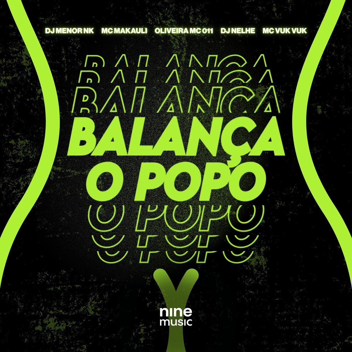 Balança o Popo (feat. Dj Nelhe & Mc Vuk Vuk) - Single by DJ MENOR NK, MC Makauli & Oliveira Mc 011 album cover