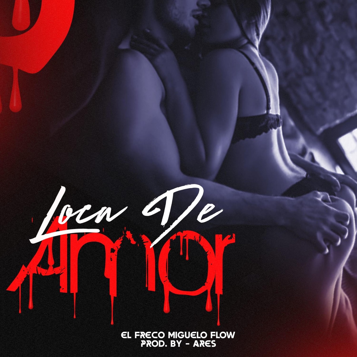 Loca De Amor (feat. Ares En Los Controles) - Single by El Freco Miguelo Flow album cover
