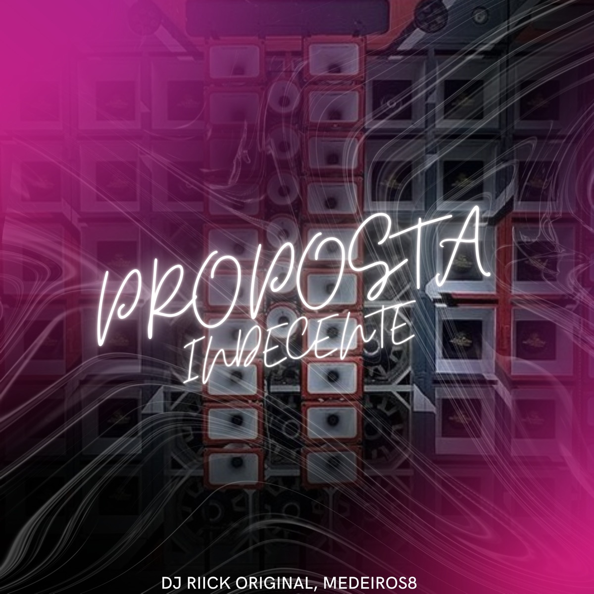Proposta Indecente - Single by DJ RIICK ORIGINAL & medeiros8 album cover