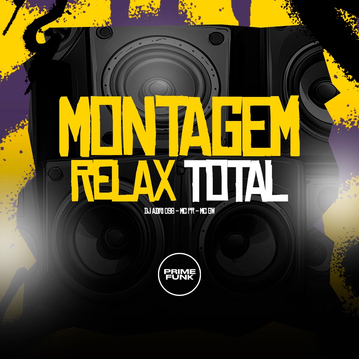Montagem Relax Total - Single by DJ ADRI 098, MC PR, Mc Gw & Prime Funk album cover