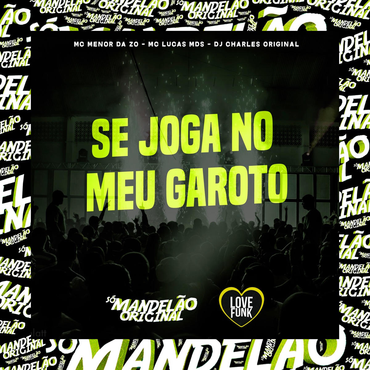 Se Joga no Meu Garoto - Single by mc menor da zo, MC LUCAS MDS & DJ Charles Original album cover