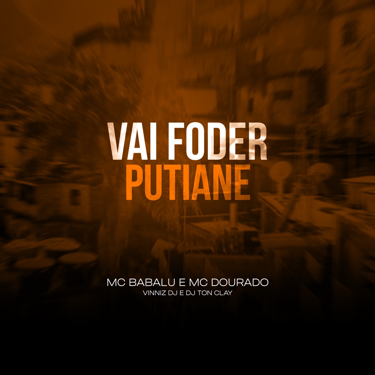 Vai Foder Putiane - Single by Mc Babalu, MC Dourado, Vinniz DJ & Dj Tonclay album cover