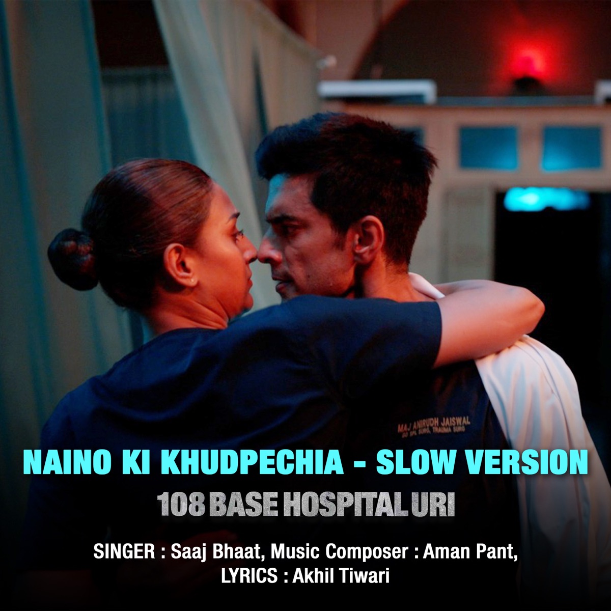 Naino Ki Khudpechia - Slow Version (From "108 Base Hospital URI") - Single by Saaj Bhatt & Aman Pant album cover