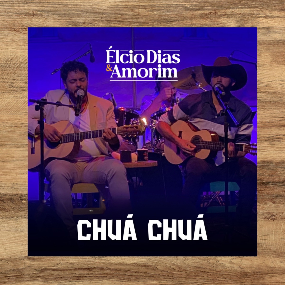 Chuá Chuá (Ao Vivo) - Single by Elcio Dias & Amorim album cover
