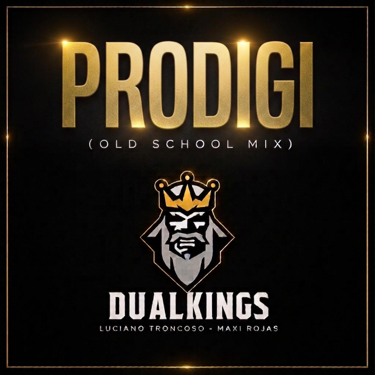 Prodigi Dualkings (feat. Maxi Rojas) [Old School Mix] - Single by Dj Luciano Troncoso album cover