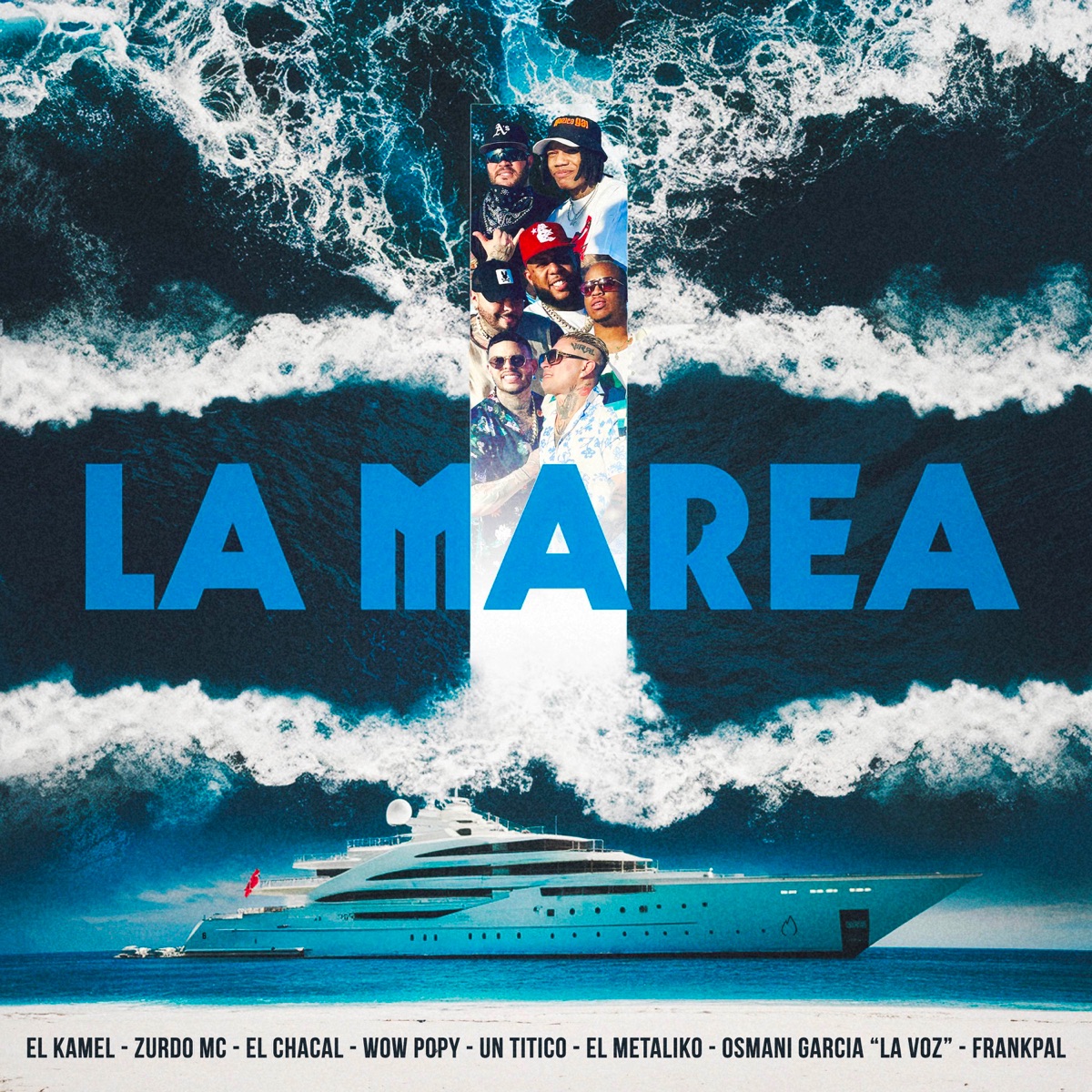 LA MAREA (feat. wow popy, Un Titico, El Metaliko, El Chacal & Zurdo Mc) - Single by El Kamel, Osmani Garcia & FrankPal album cover