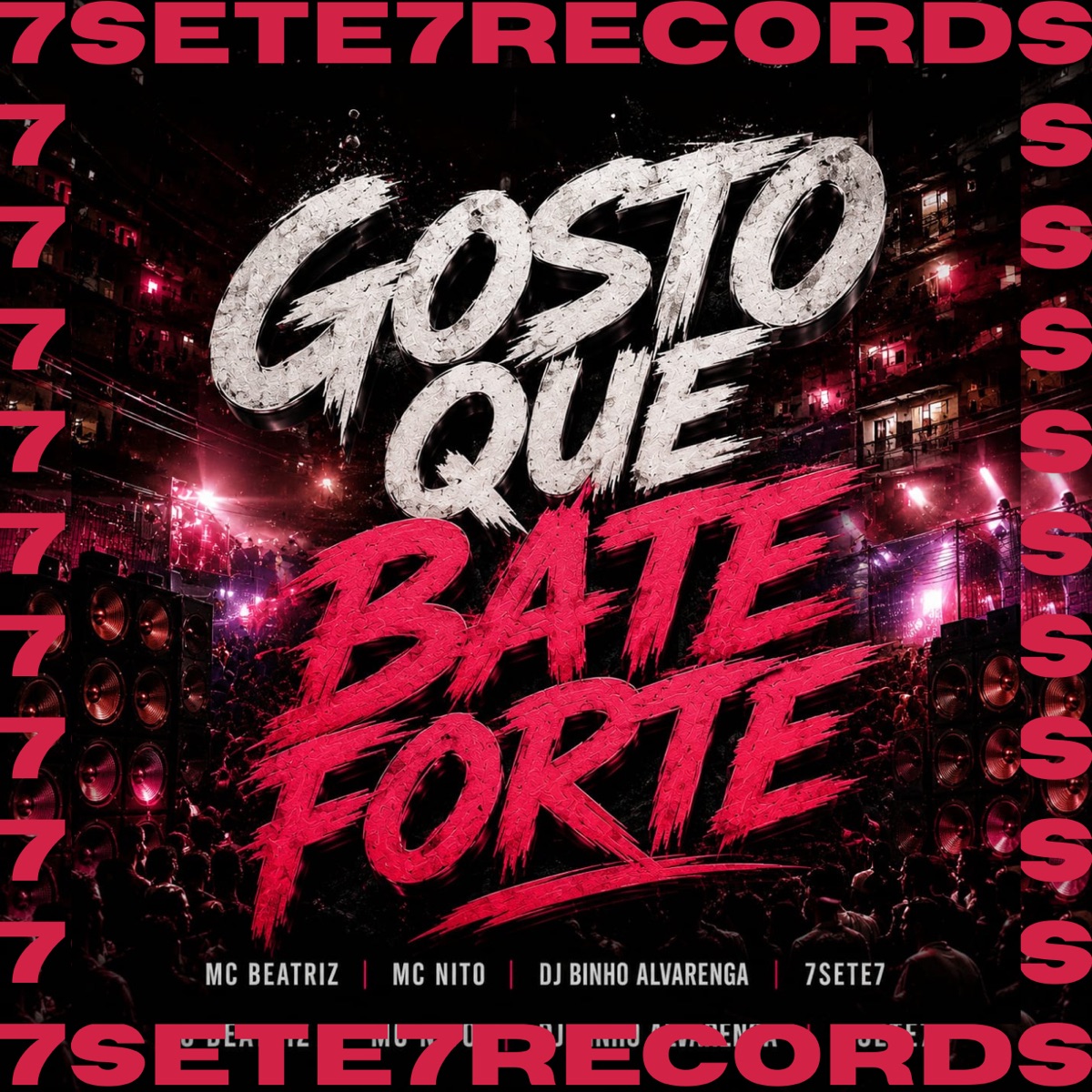 GOSTO QUE BATE FORTE - Single by MC BEATRIZ, MC Nito, Dj Binho Alvarenga & 7sete7 album cover