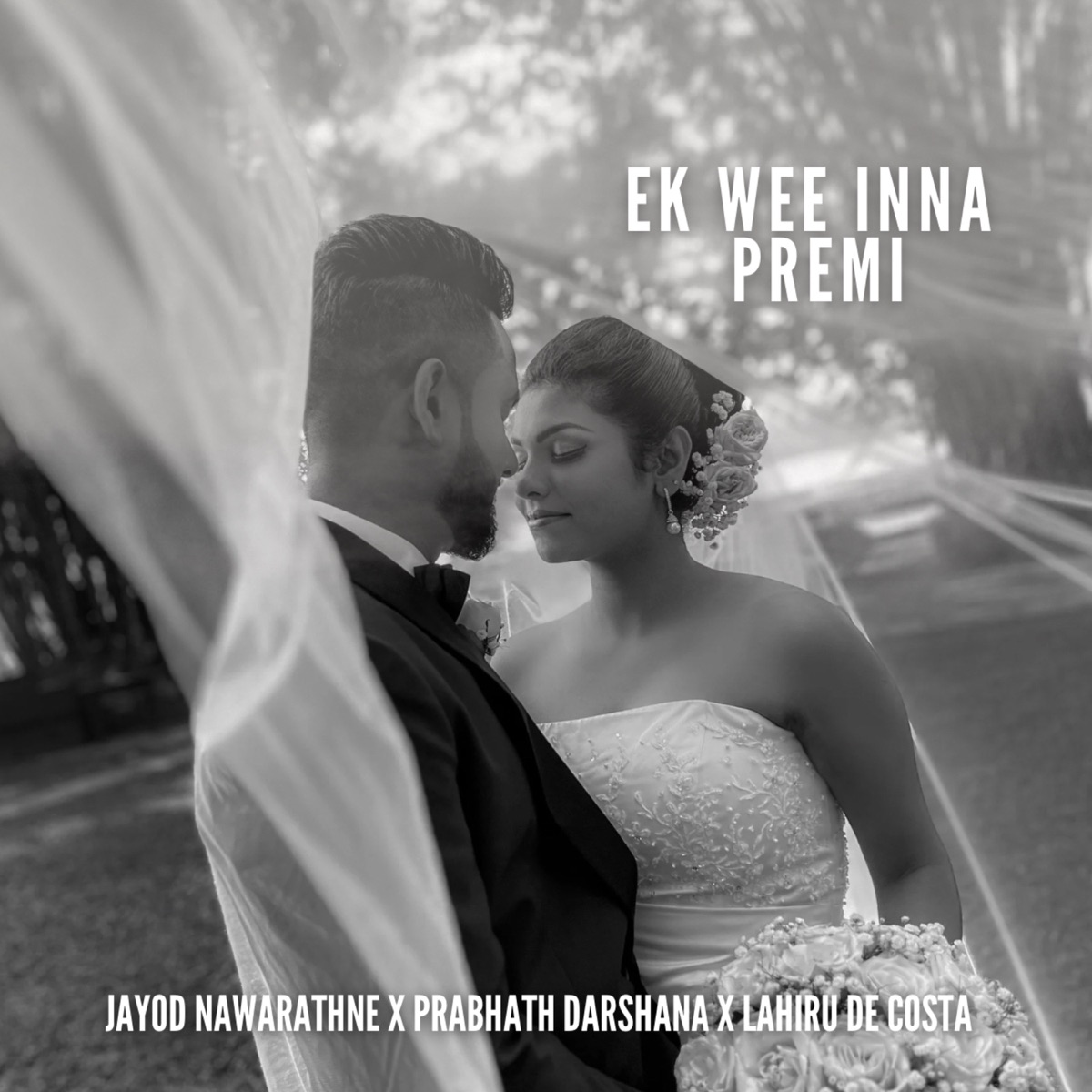 Ek Wee Inna Premi (feat. Binara Fonseka) - Single by Lahiru De Costa, Jayod Nawarathne & Prabhath Darshana album cover