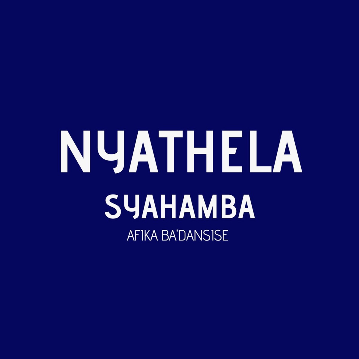 Nyathela Syahamba - Single by Afika Ba'dansise album cover