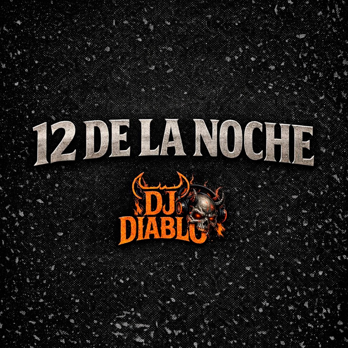 12 de la noche - Single by DJ Diablo album cover