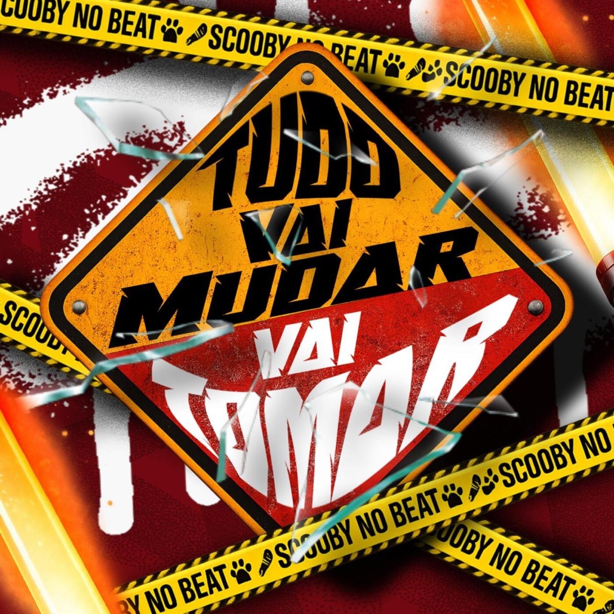 Tudo Vai Mudar x Vai Tomar - Single by Scooby no Beat album cover