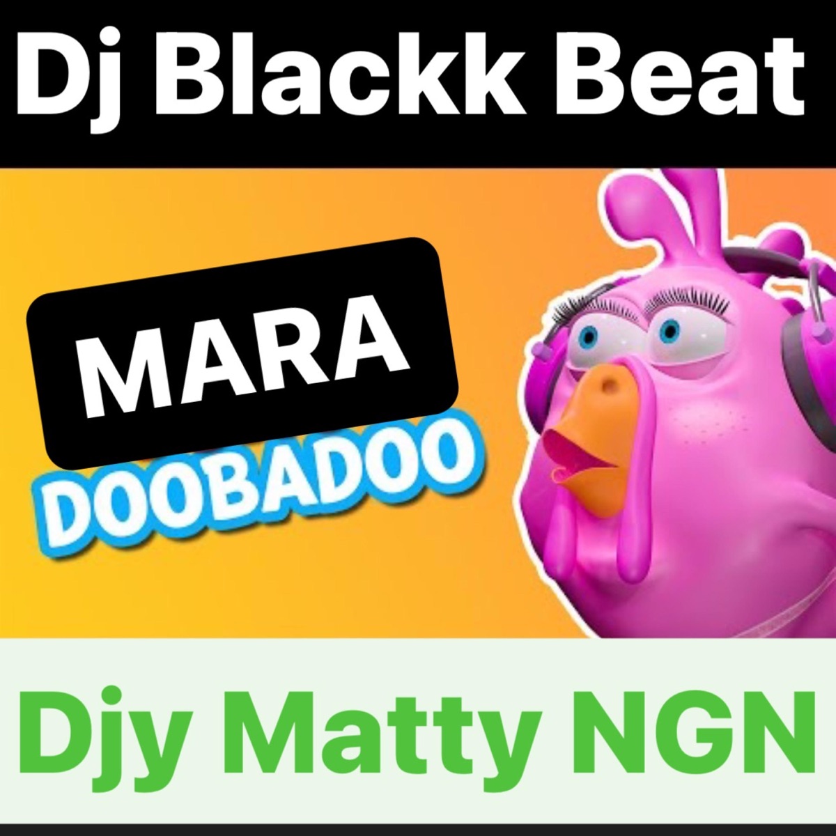 Doobadoo Mara Beat (feat. Dj Blackk Beat & Djy Matty NGN) - Single by Blackk Beat Music album cover