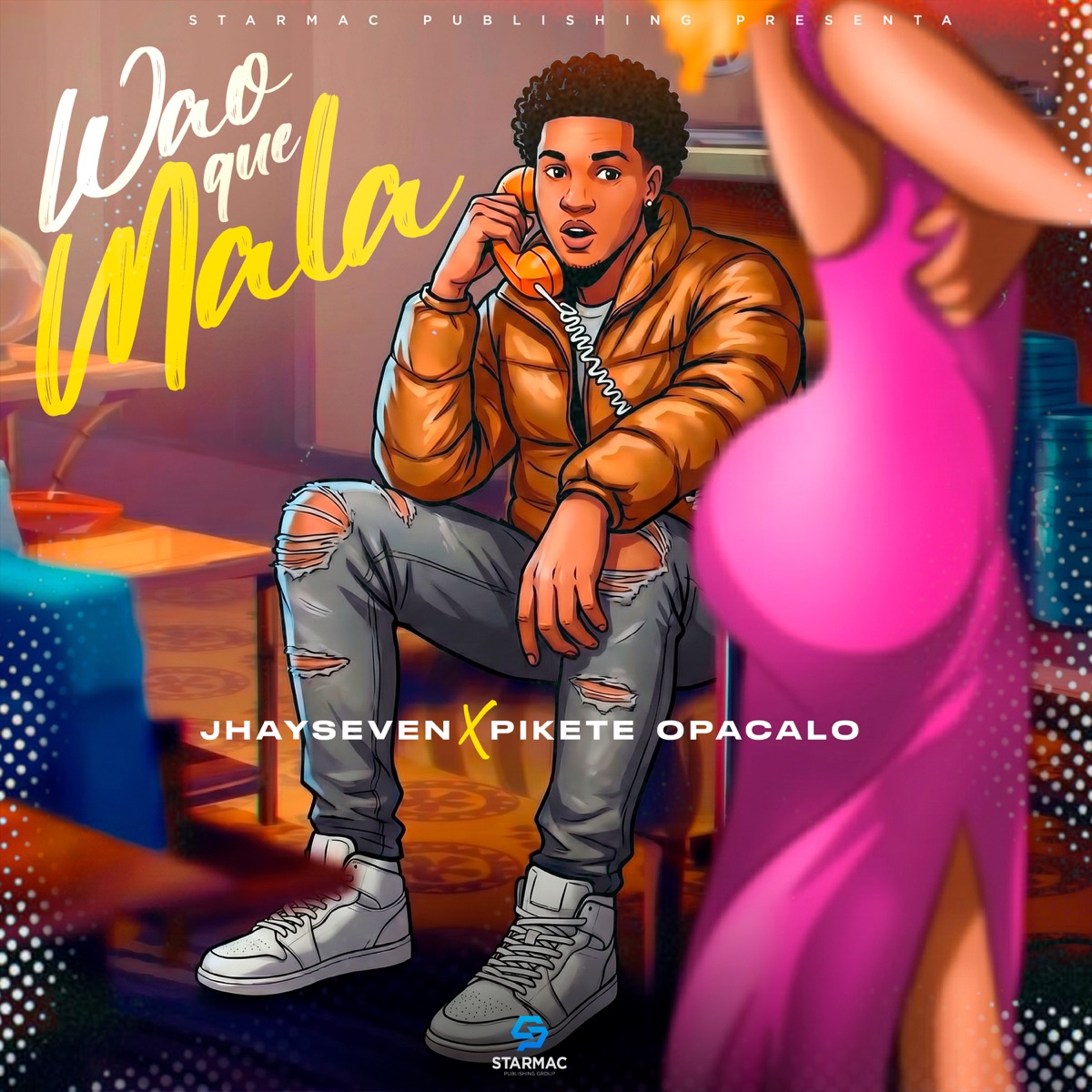 Wao Que Mala - Single by JhaySeven & Pikete Opacalo album cover