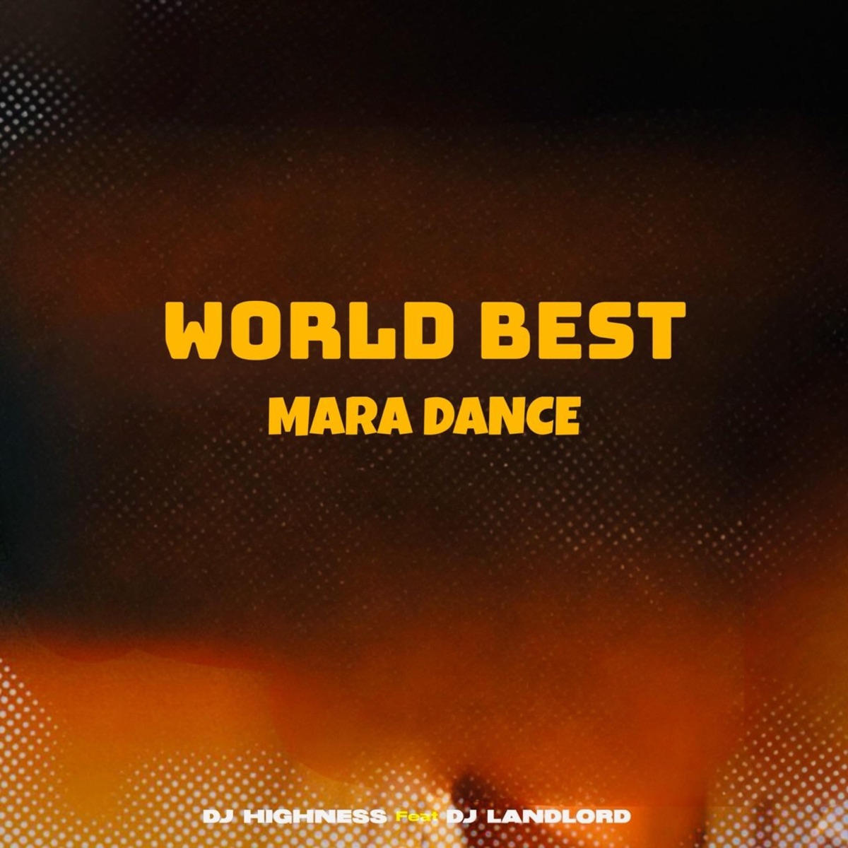 World Best Mara Dance (feat. Dj Landlord) - Single by DJ Highness album cover