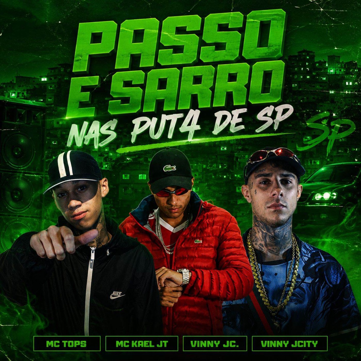 Passo e Sarro Nas Puta De SP (feat. Next Records) - Single by Mc Tops, Mc Kael JT, DJ Vinny JCITY & Mc vinny jc album cover