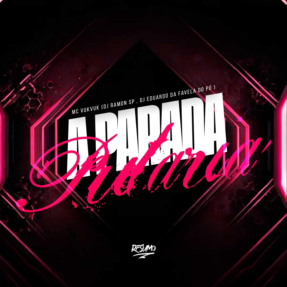A Parada é Putaria - Single by Mc Vuk Vuk, dj eduardo da favela do pó & Ramon Santos album cover