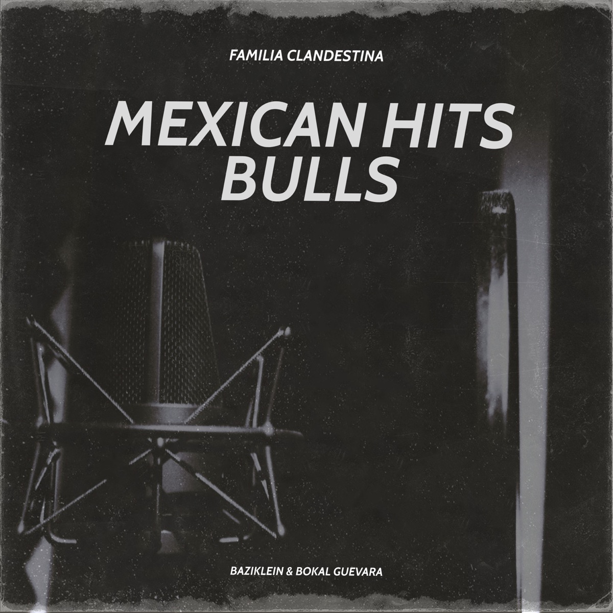 Mexican Hits Bulls - Single by Baziklein, Bokal Guevara, Familia clandestina & Champ Fc album cover