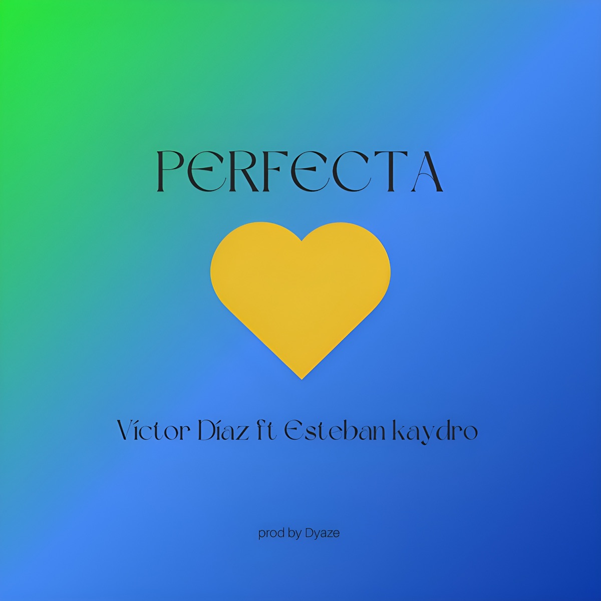 Perfecta - Single by Victor Diaz, Esteban Kaydro & Dyaze album cover