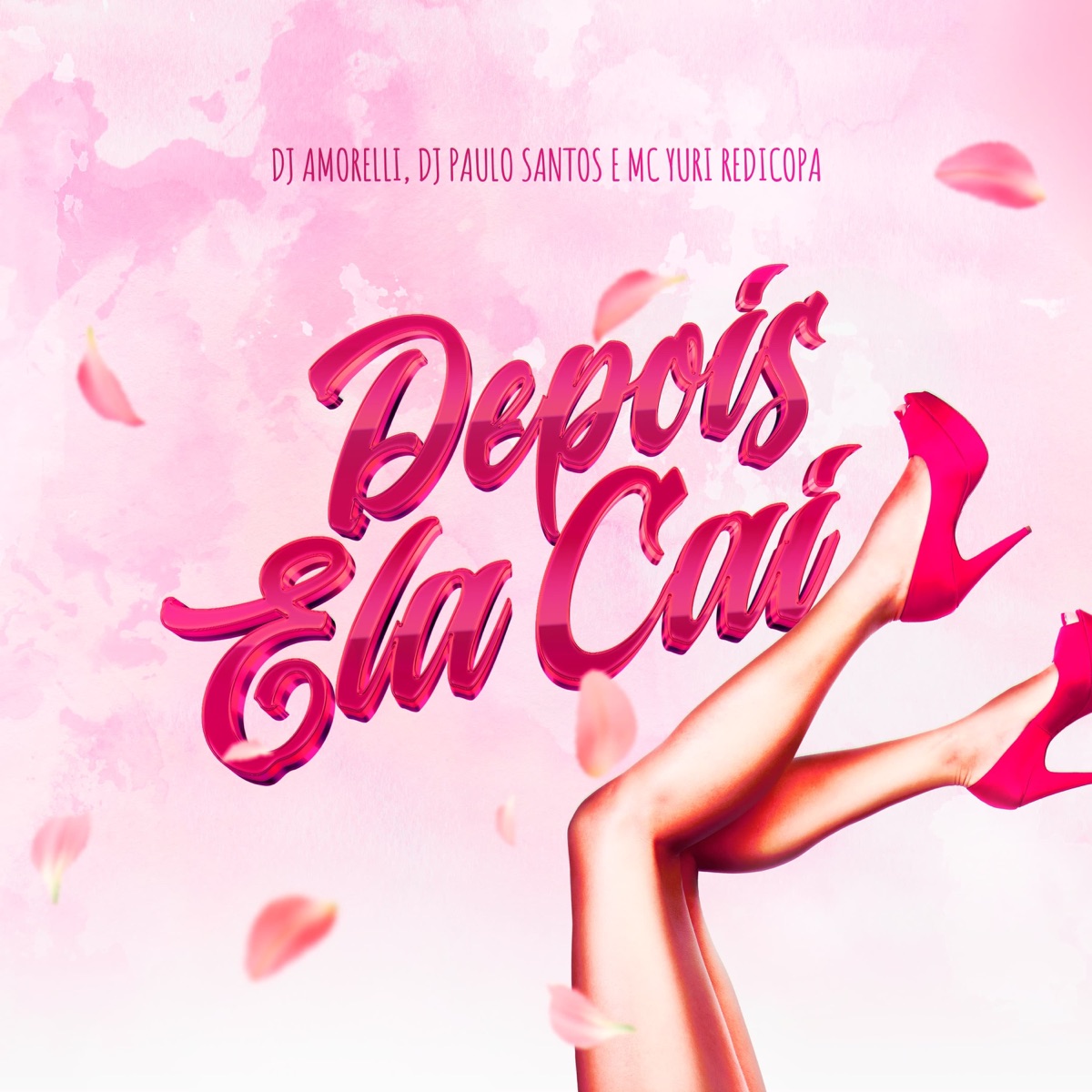 Depois Ela Cai - Single by DJ Amorelli, Dj Paulo Santos & Yuri Redicopa album cover