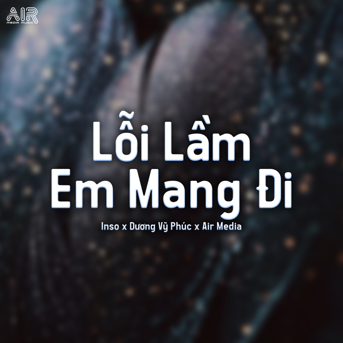 Lỗi Lầm Em Mang Đi (Việt Tino Remix) [feat. Air Media] - Single by Inso & Dương Vỹ Phúc album cover