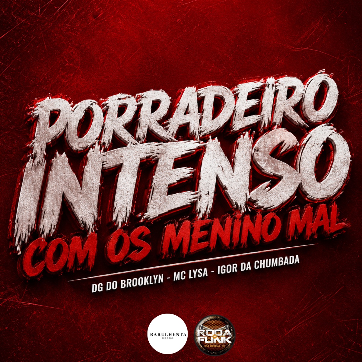 PORRADEIRO INTENSO COM OS MENINO MAL - Single by DJ IGOR DA CHUMBADA, DG DO BROOKLYN & Mc Lysa album cover