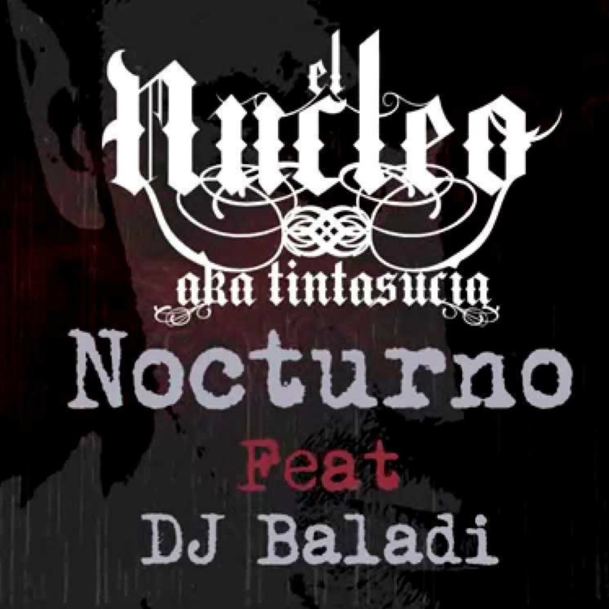 Nocturno (feat. Dj Baladi) - Single by Nucleo Aka Tintasucia album cover