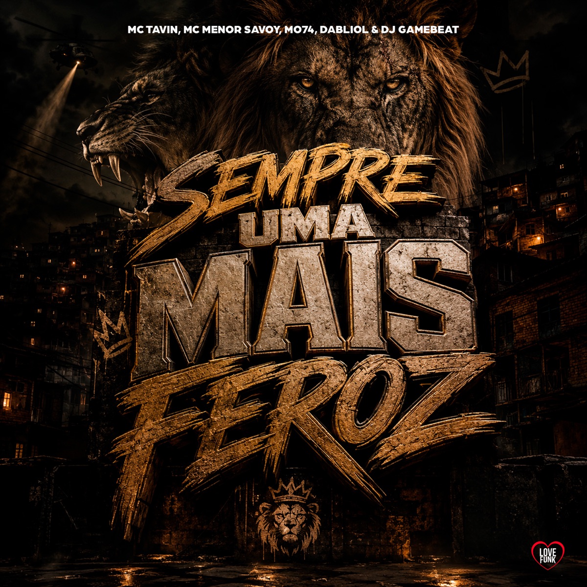 Sempre uma Mais Feroz - Single by Mc Tavin, MC MENOR SAVOY, MO74 & dablioL album cover