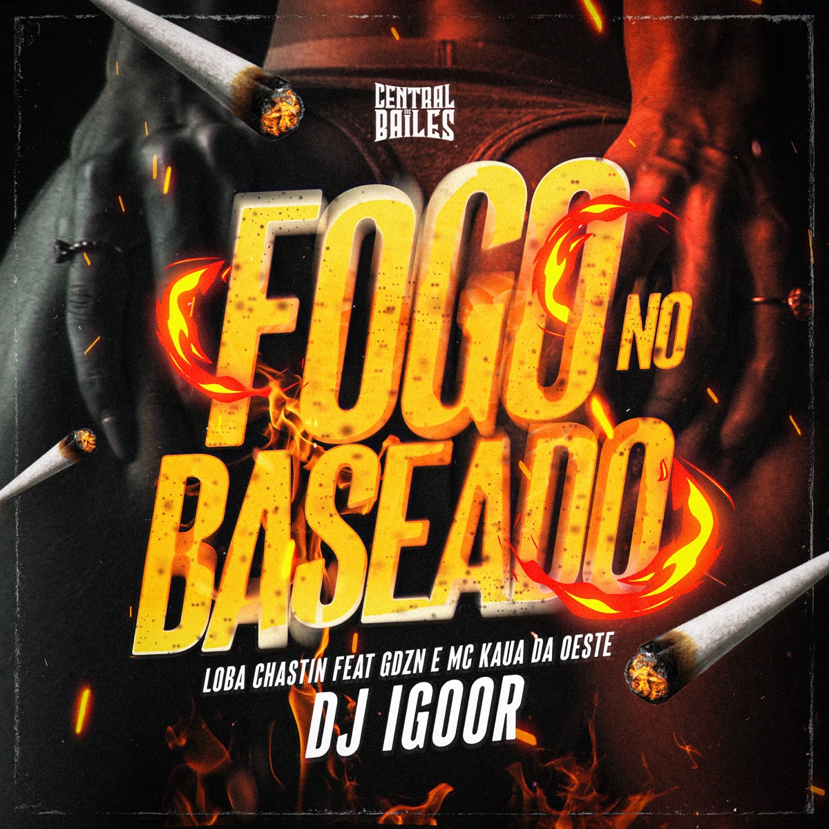Fogo No Baseado (feat. MC Kauã da Oeste) - Single by dj igoor, Loba Chastin & GDZN album cover