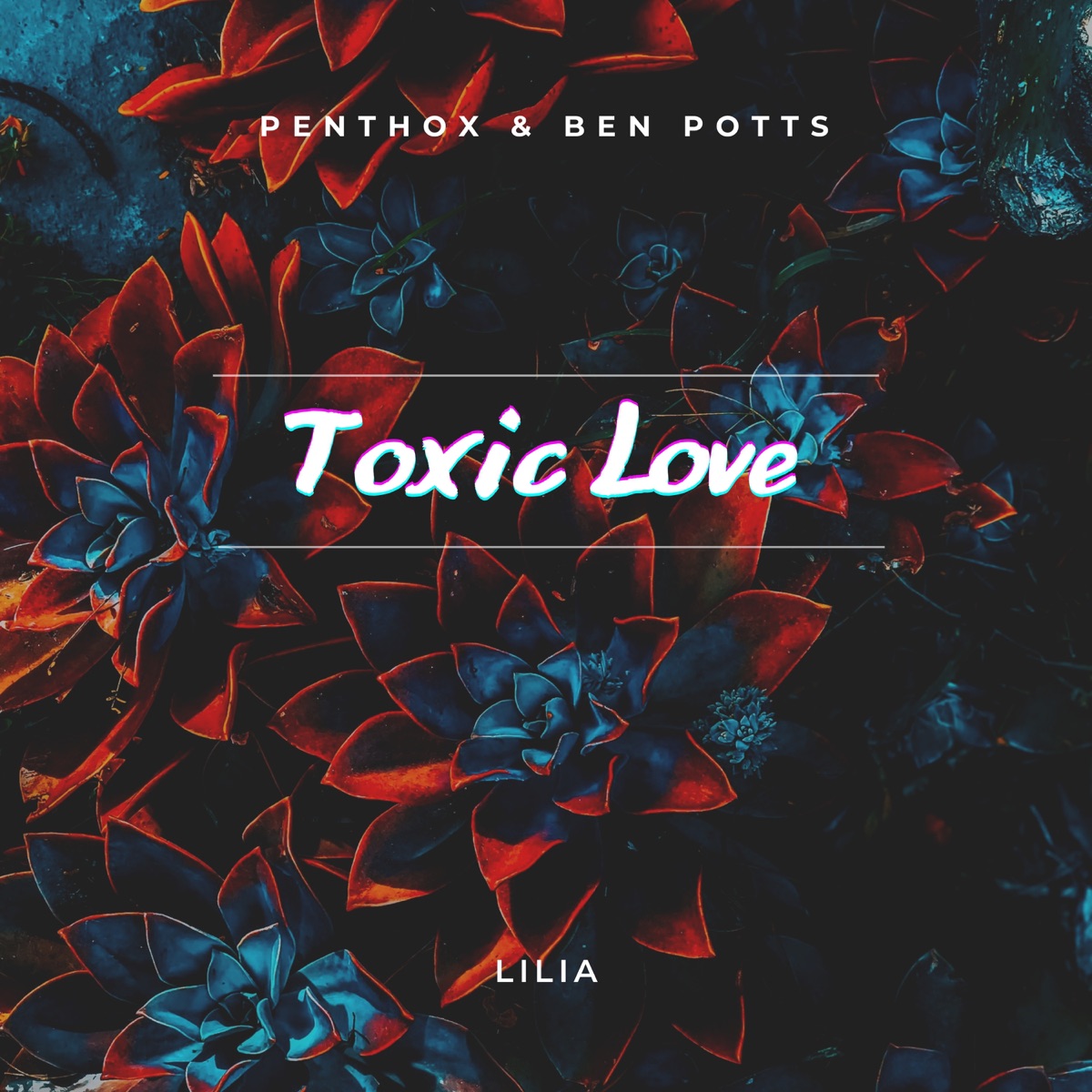 Toxic Love - Single by Penthox, Ben Potts & Lilia album cover