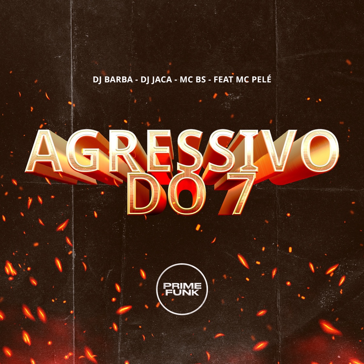 Agressivo Do 7 (feat. MC Pele & Prime Funk) - Single by DJ Barba, DJ JACA & MC BS album cover