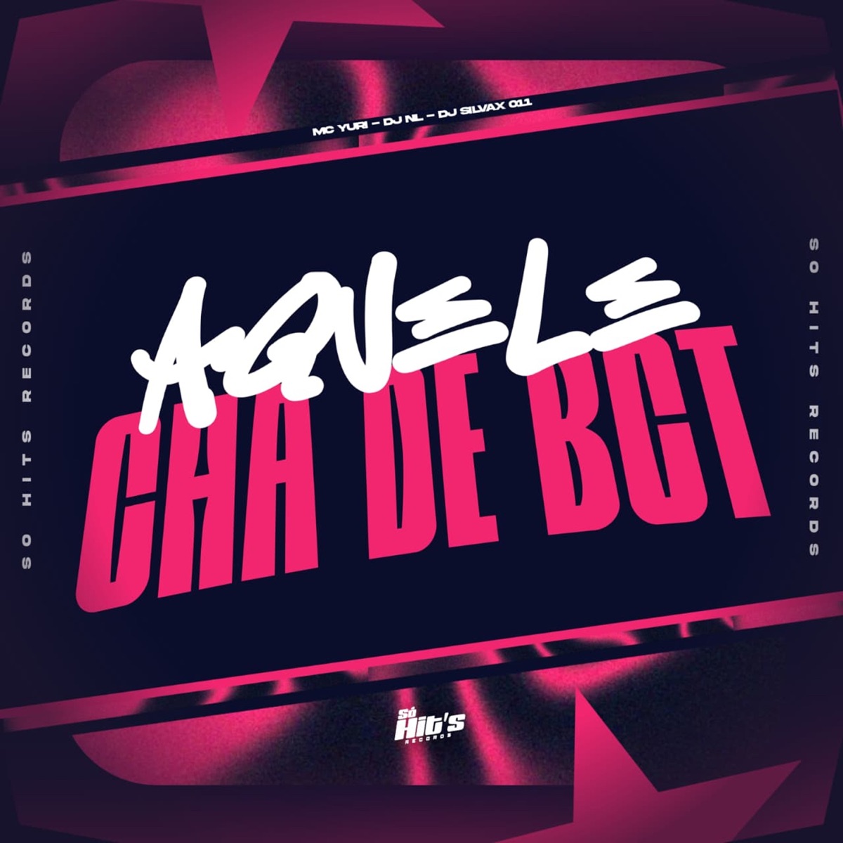 Aquele Cha de Bct - Single by DJ SILVAX 011, DJ NL & MC Yuri album cover