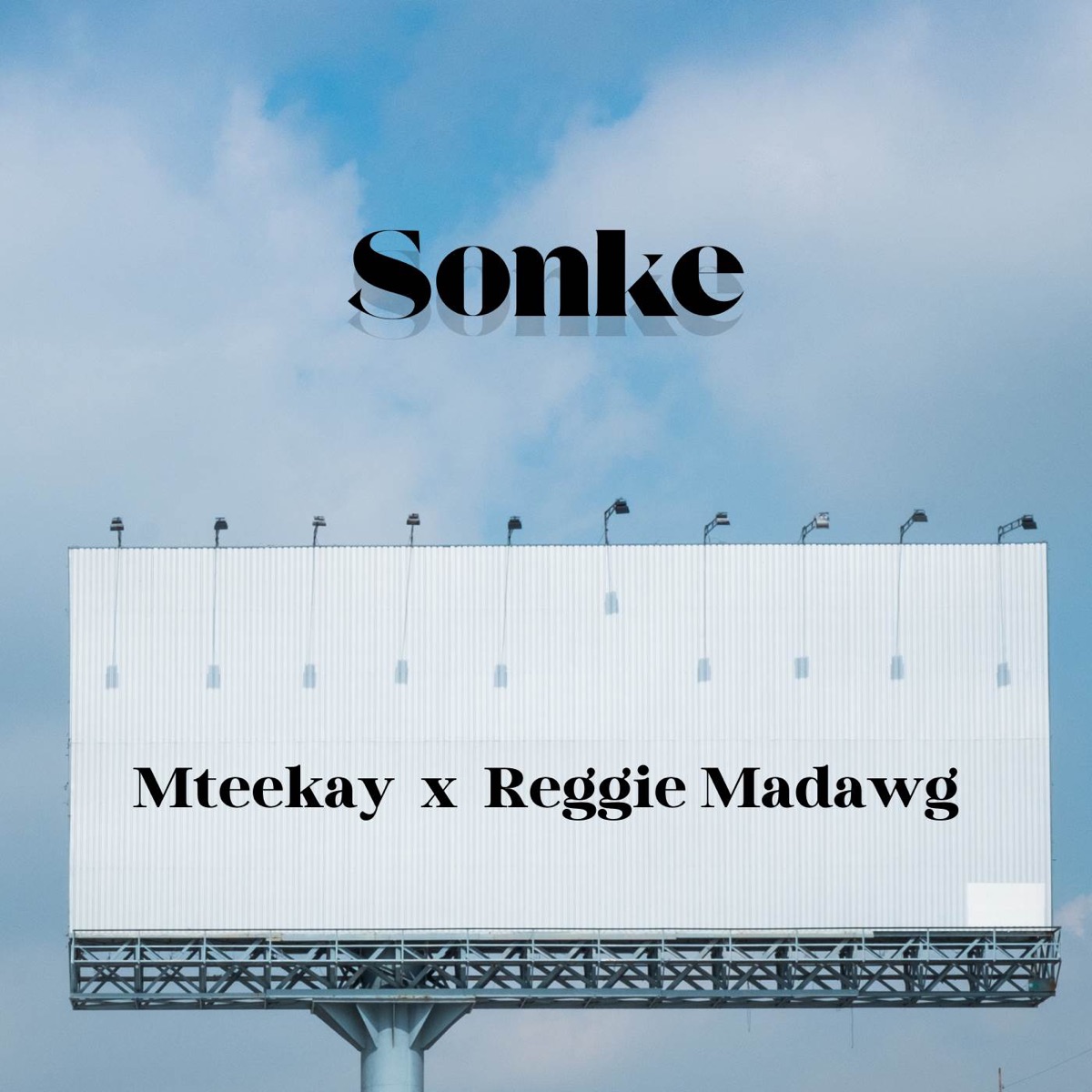 Sonke - Single by Mteekay & Reggie Madawg album cover