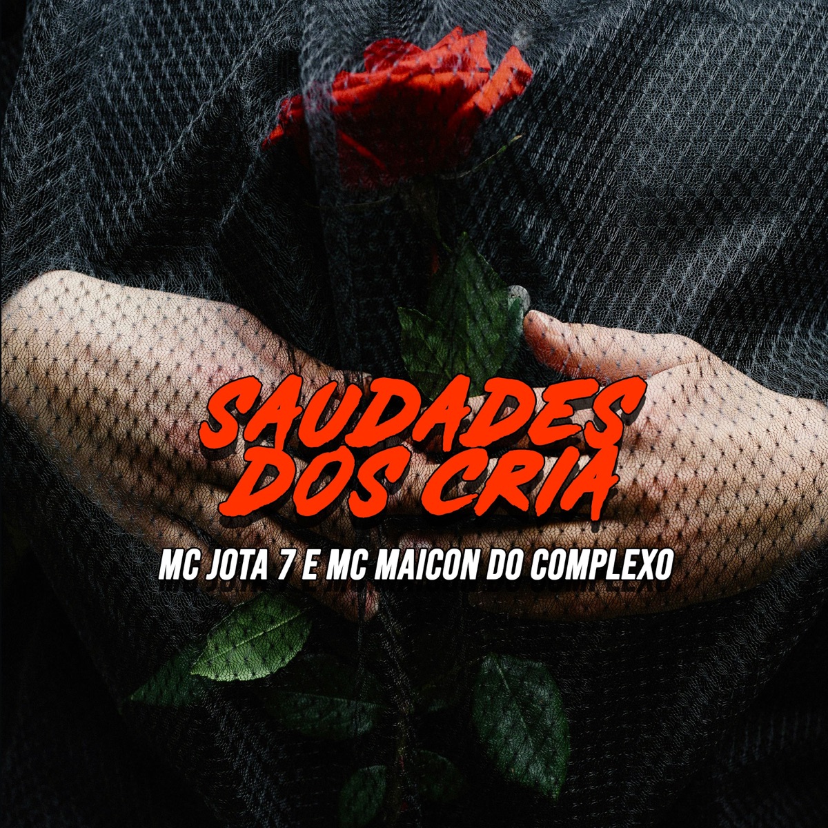 saudades dos cria - Single by Mc Jota 7 & Mc Maicon Do Complexo album cover