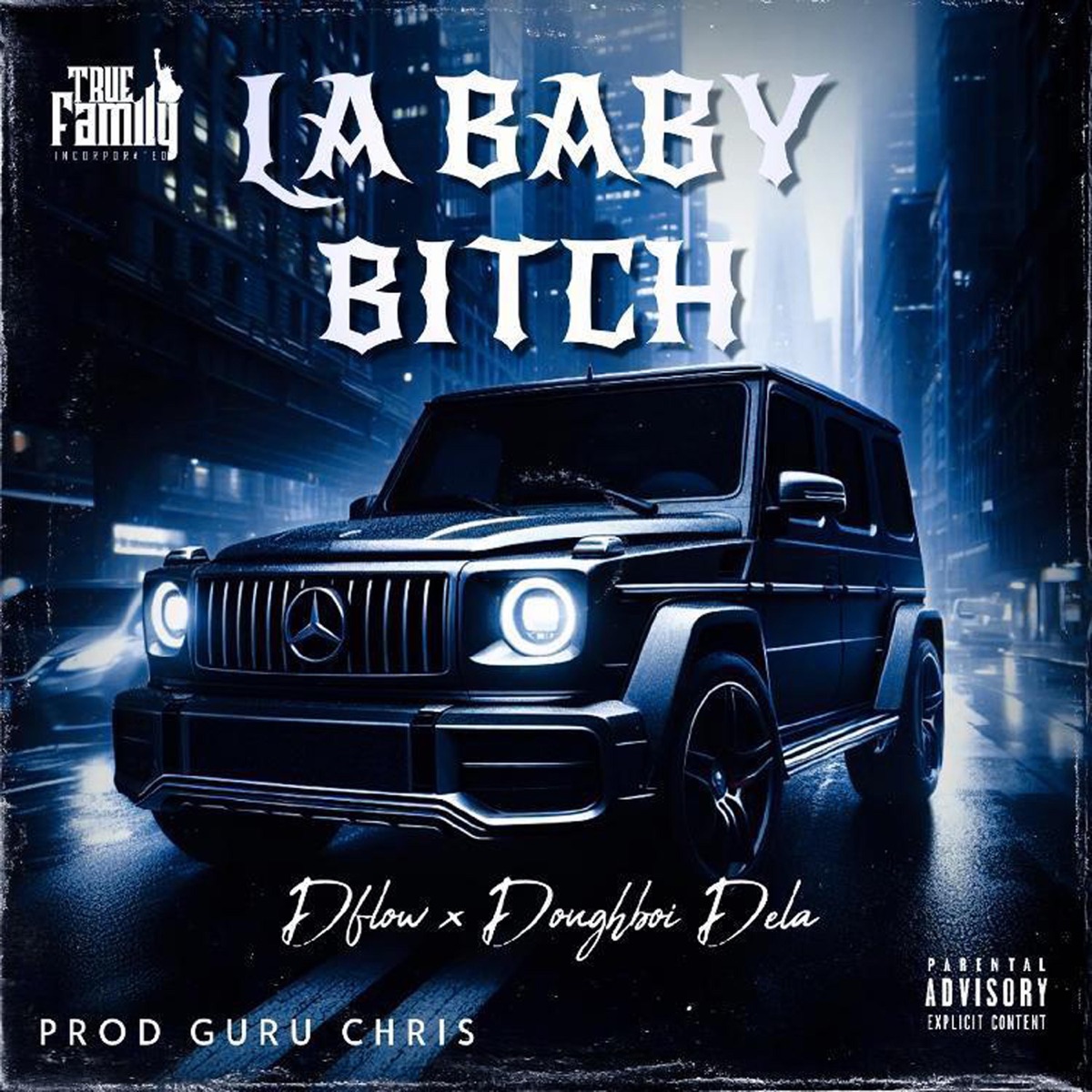 La Baby Bitch (feat. Dflow & Doughboi Dela) - Single by truefamilyinc album cover